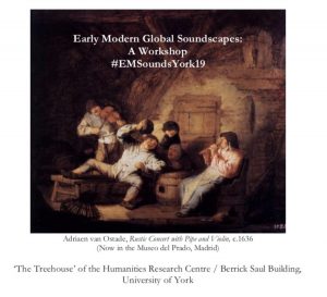 Poster advertising the Early Modern Soundscapes Workshop. Poster includes key details such as time, place and booking information for the workshop around a central painted image of early modern music makers in a tavern